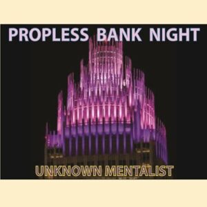 propless bank night 1