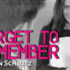 Forget to Remember by Ryan Schlutz