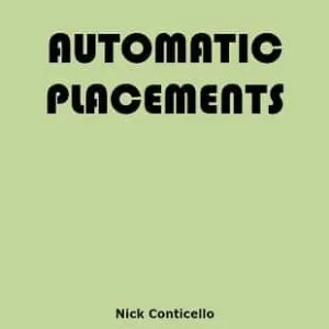 Automatic Placements by Nick Conticello