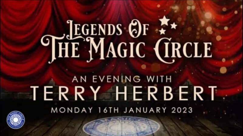 Legends of The Magic Circle - Terry Herbert (16 Jan 2023).