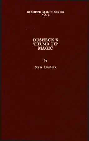 Dusheck’s (#1) Thumb Tip Magic by Steve Dusheck ( Instant Download )