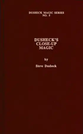 Dusheck’s (#5) Close-up Magic by Steve Dusheck ( Instant Download )