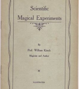 Scientific Magical Experiments by Professor William Kirsch