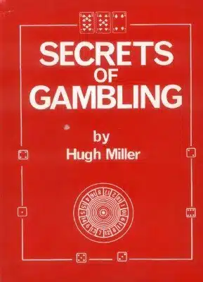 Secrets Of Gambling by Hugh Miller