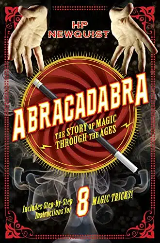 Abracadabra: The Story of Magic Through the Ages.