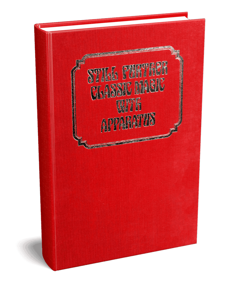 Still Further Classic Magic with Apparatus (the Classic Magic series, vol. 5) by Robert J. Albo ( Instant Download )