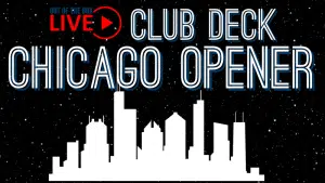 Club Deck:  Chicago Opener by Aaron Fisher.