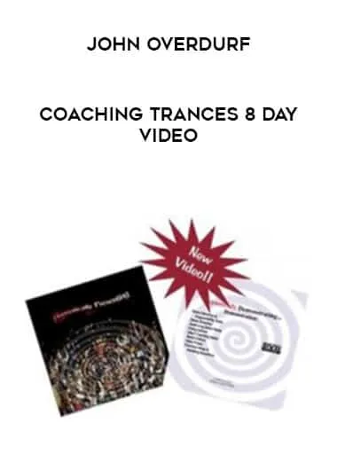 John Overdurf – Coaching Trances 8 Day Video ( Instant Download )