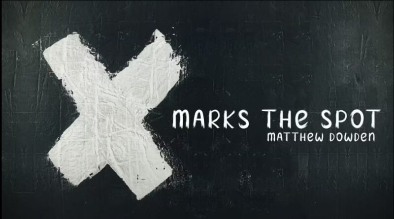 Matthew Dowden - X Marks the Spot ( Instant Download )