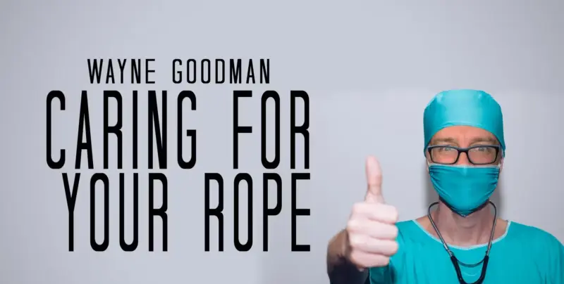 Wayne Goodman - Caring For Your Ropes ( Instant Download )