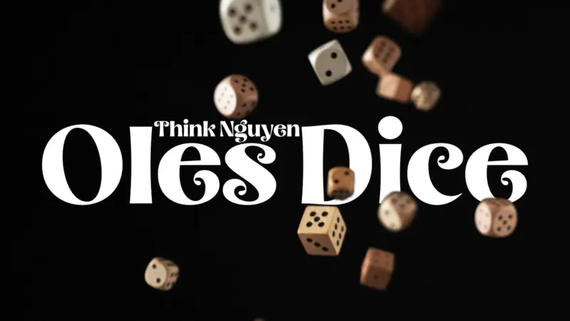 Think Nguyen -Oles Dice ( Instant Download )